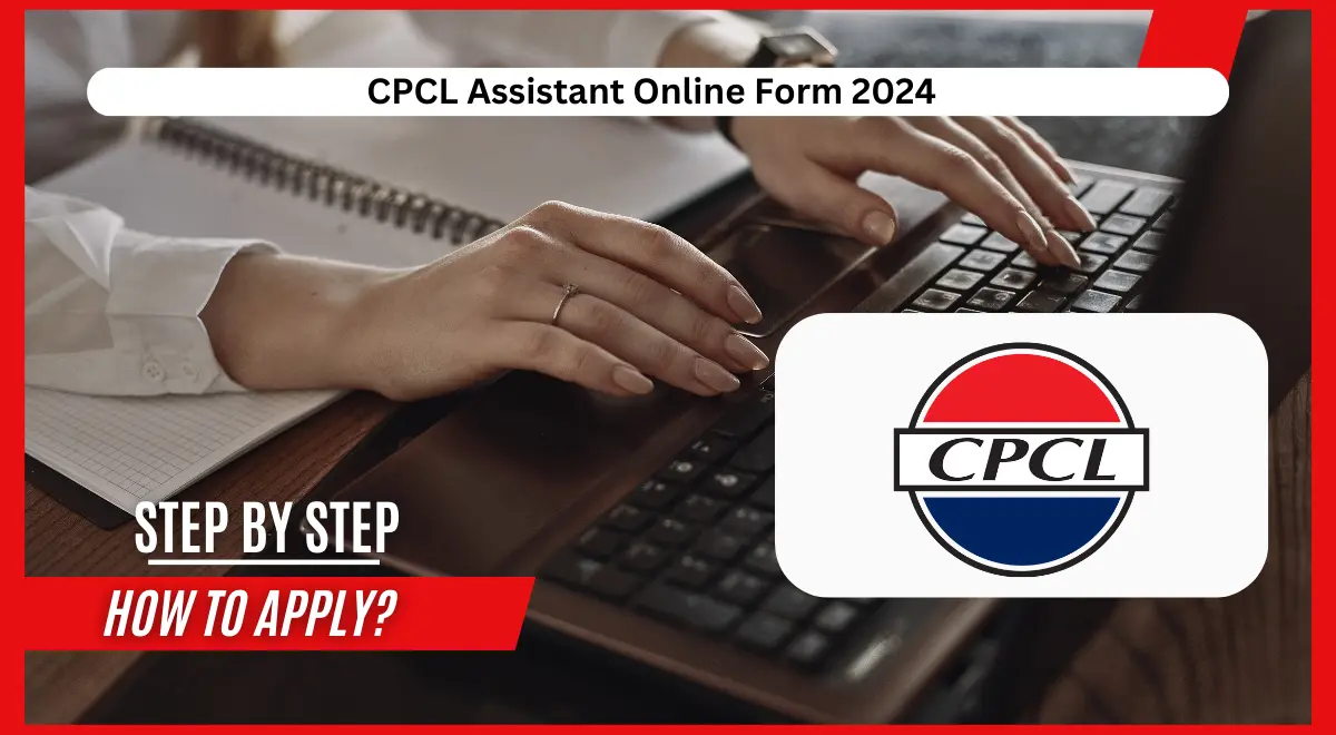 CPCL Assistant Online Form 2024