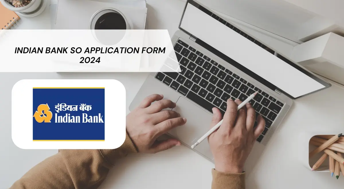 Indian Bank SO Application Form 2024
