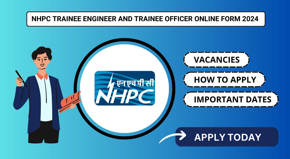 NHPC Trainee Engineer and Trainee Officer Online Form 2024