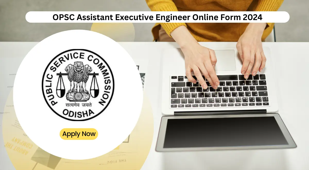 OPSC Assistant Executive Engineer Online Form 2024