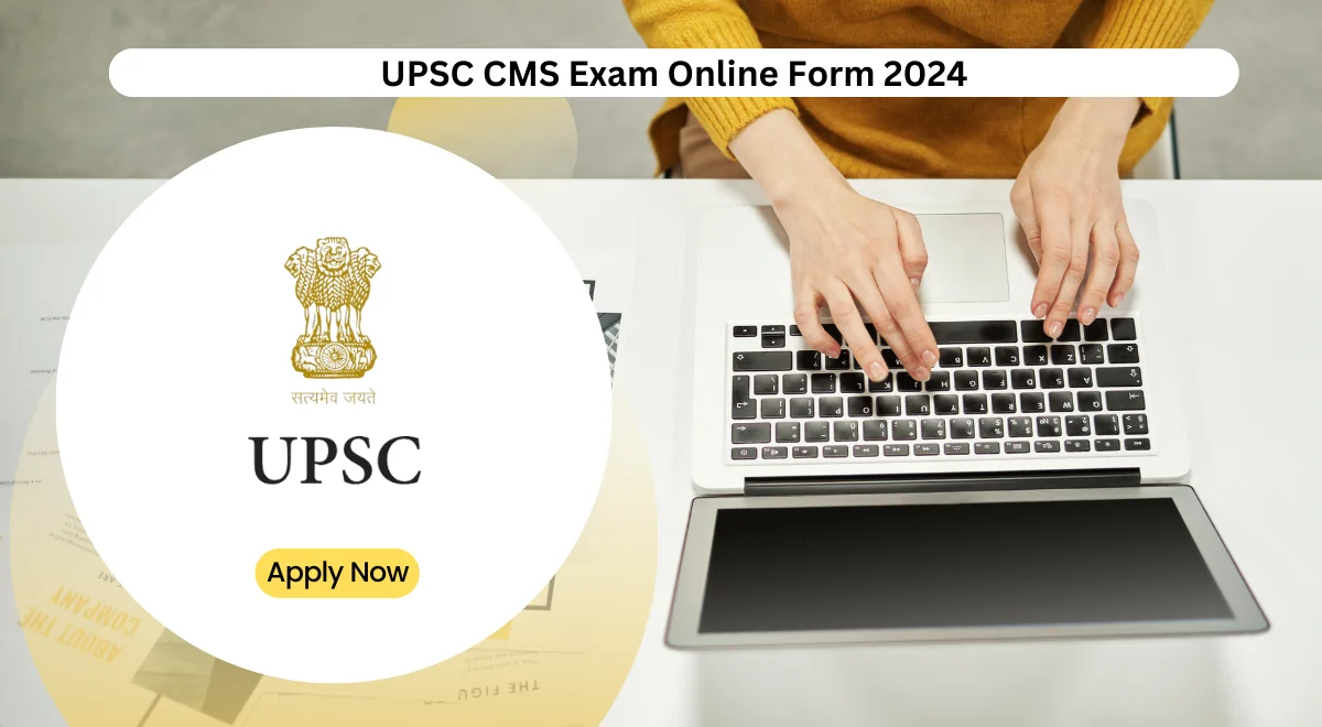 UPSC CMS Exam Online Form 2024