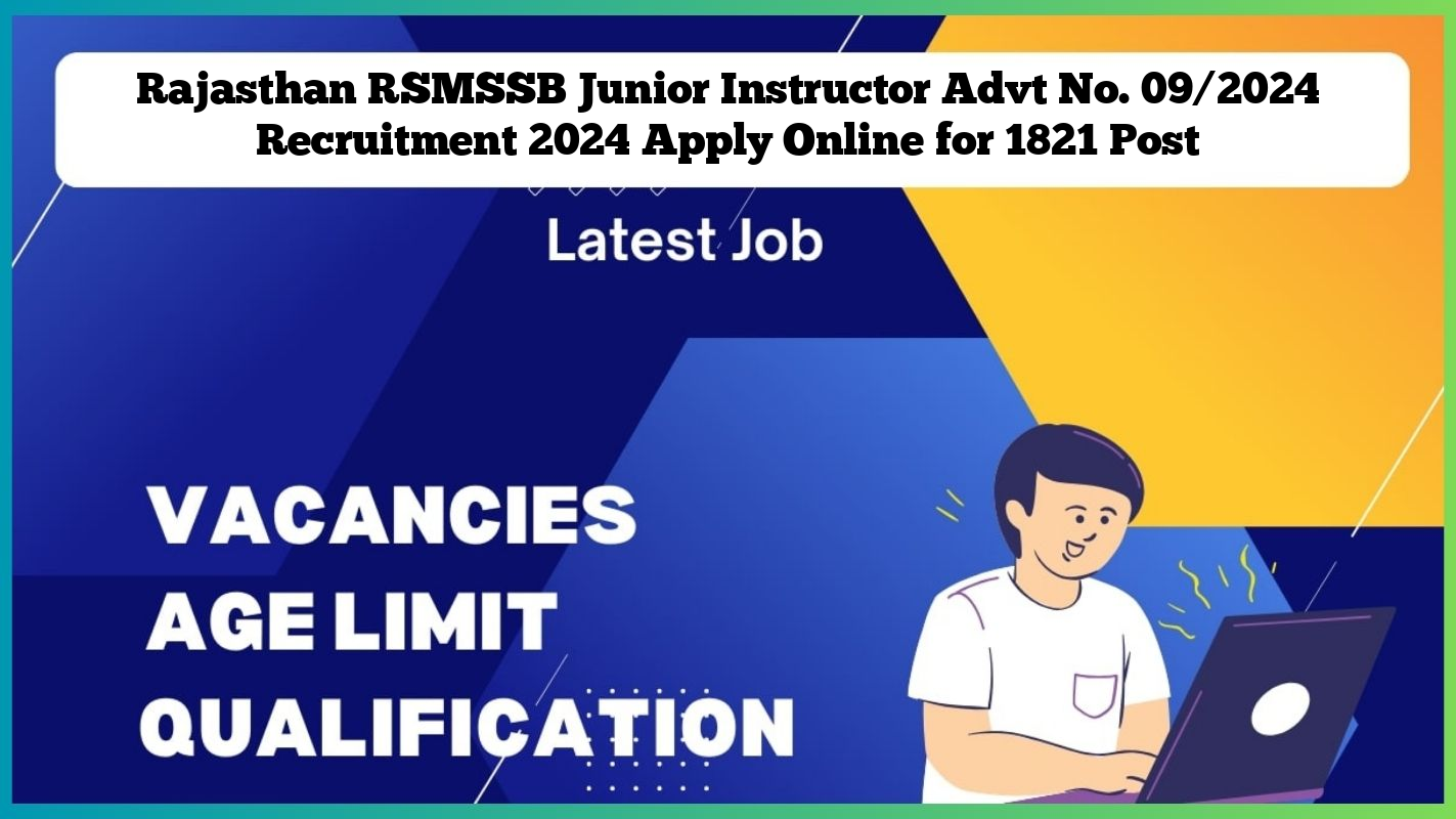 Rajasthan RSMSSB Junior Instructor Advt No. 09/2024 Recruitment 2024 Apply Online for 1821 Post