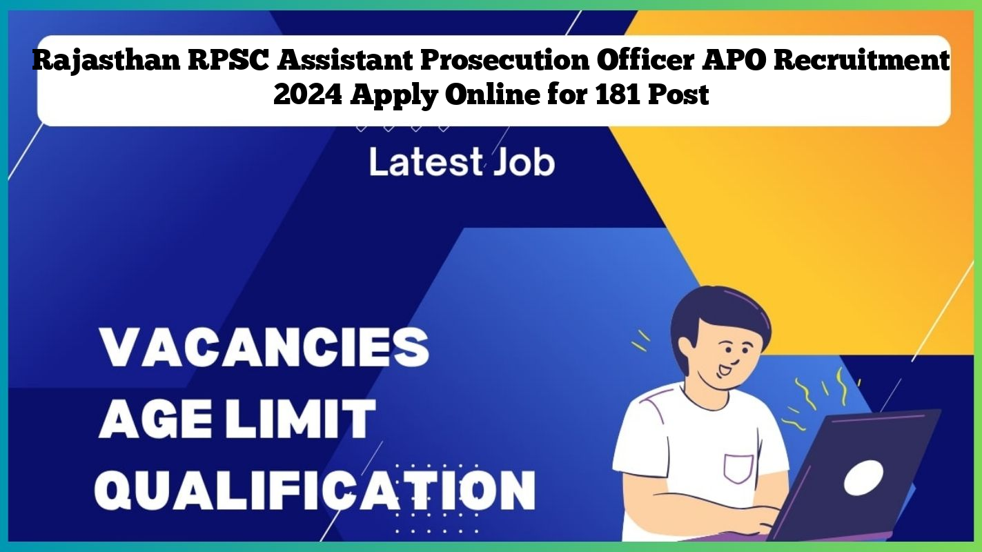 Rajasthan RPSC Assistant Prosecution Officer APO Recruitment 2024 Apply Online for 181 Post