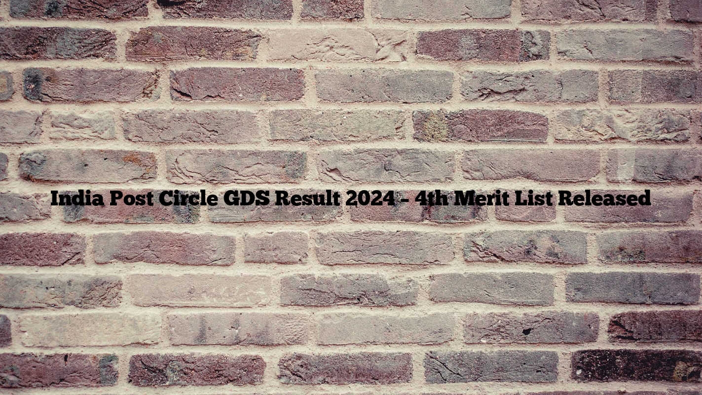 India Post Circle GDS Result 2024 – 4th Merit List Released