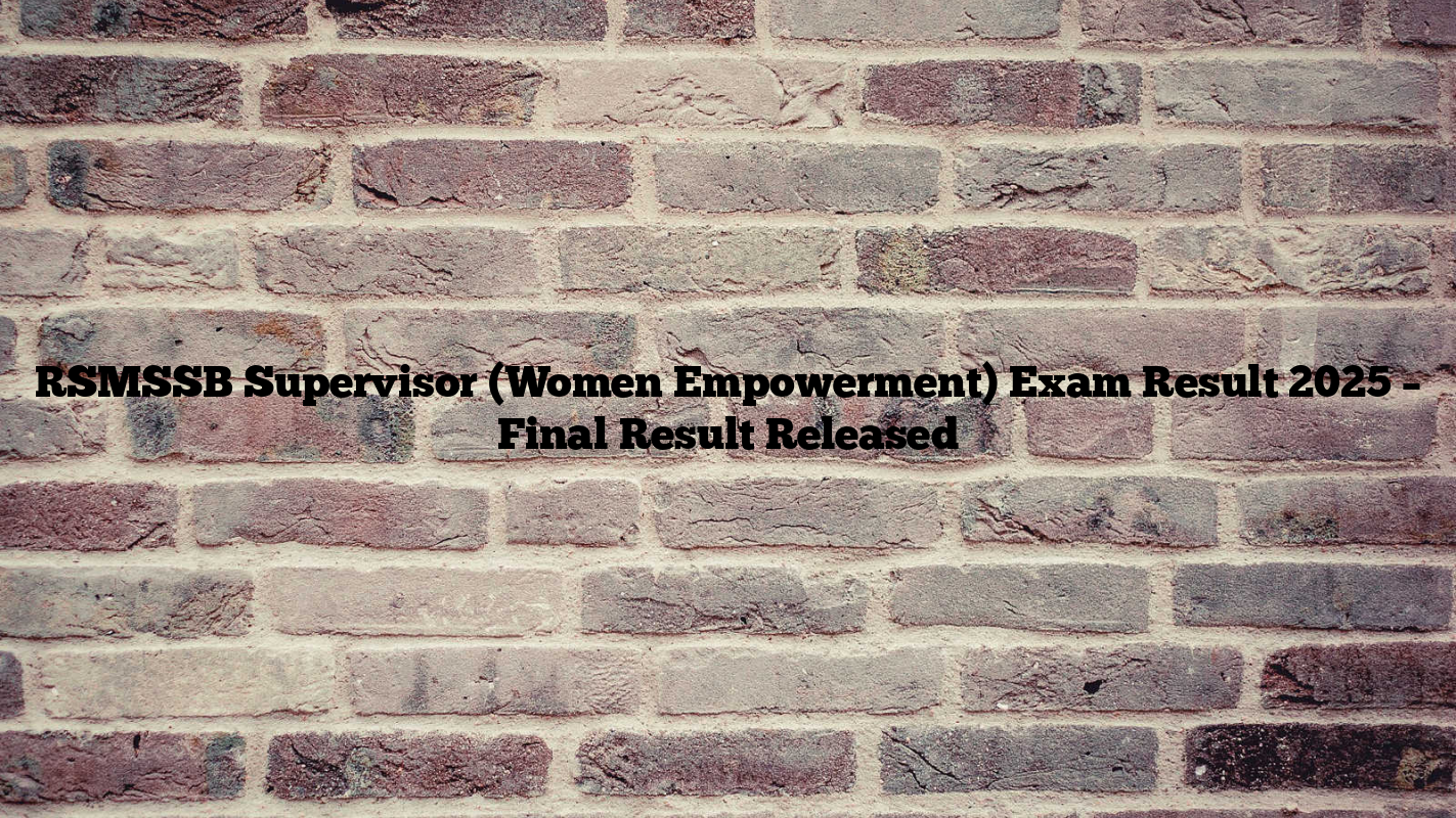 RSMSSB Supervisor (Women Empowerment) Exam Result 2025 – Final Result Released